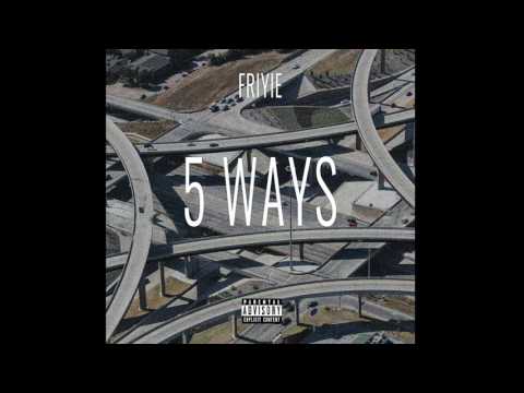 Friyie - 5 ways (Prod. by TwoTone)