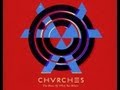 CHVRCHES "The Bones of What You Believe ...