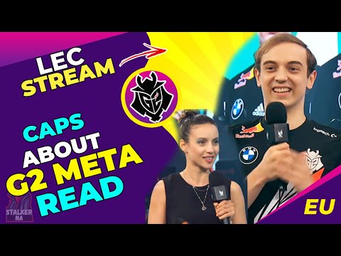 G2 Caps About G2 Meta Read and Zoe Pick in LEC