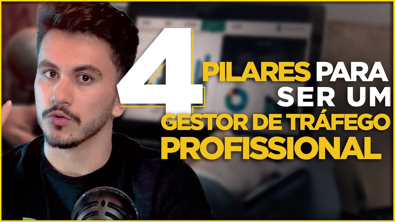 COMO SE TORNAR UM GESTOR DE TRÁFEGO PROFISSIONAL - 4 PILARES ESSENCIAIS!