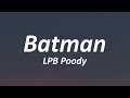 LPB Poody - Batman (Lyrics) 