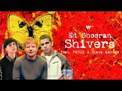 Ed Sheeran — Shivers (feat. FEDUK & Slava Marlow) (Lyric Video)