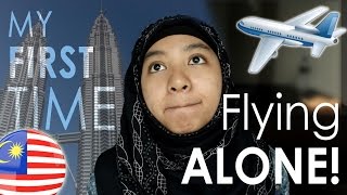 My First Time Flying ALONE - to Malaysia