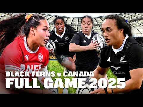 Black Ferns v Canada 2025 FULL GAME | Last-Gasp Drama! 83rd Minute Try
