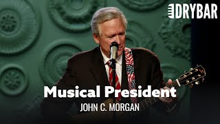 What A Musical President Sounds Like. John C. Morgan