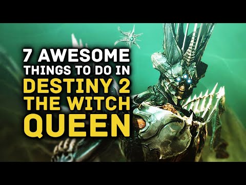 7 Awesome Things to Do in Destiny 2 The Witch Queen!