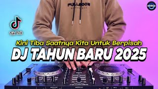 Download lagu DJ TAHUN BARU 2025 PALING ENAK SEDUNIA - KINI TIBA SAATNYA KITA BERPISAH REMIX FULL BASS mp3