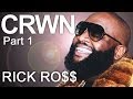 CRWN w/Elliott Wilson Ep. 8 Pt. 1 of 2: Rick Ross