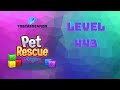 Pet Rescue Saga level 443 no hammers 