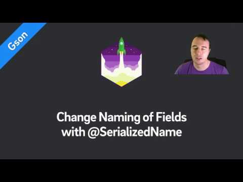 Gson Tutorial — Change Naming of Fields with SerializedName