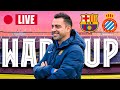 ?  BARÇA - ESPANYOL | WARM UP LIVE ⚽