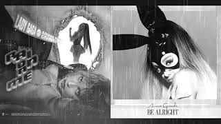 Lady Gaga & Ariana Grande - Alright To Rain On Me (Rain On Me X Be Alright) [MASHUP]