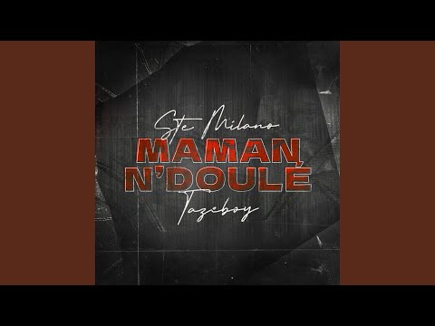 Maman Ndoulé (feat. Tazeboy)