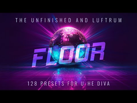 Floor - 128 Presets for U-He Diva by The Unfinished and Luftrum