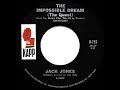 1966 HITS ARCHIVE: The Impossible Dream - Jack Jones (mono 45--#1 A/C)