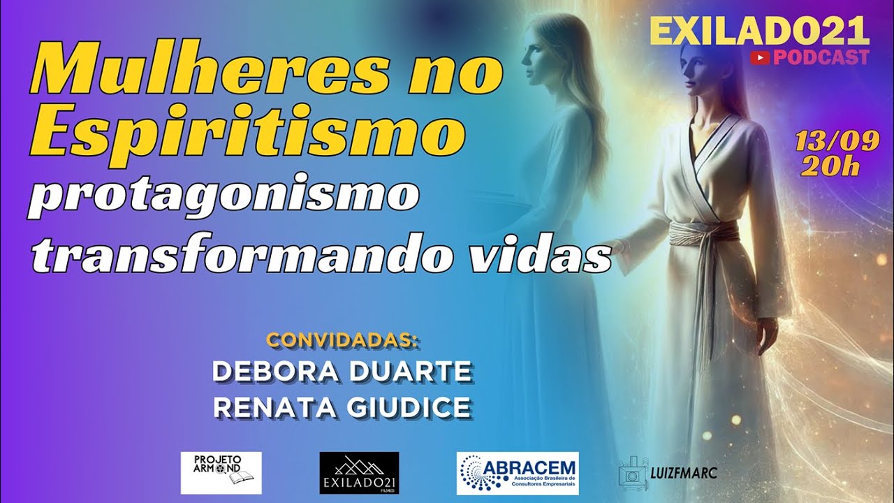 Os Exilados da Capela. PGM 29. Mulheres no Espiritismo, protagonismo transformando vidas.