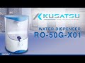 Reverse Osmosis Dispenser 189 Liter Kusatsu RO-50G-X01 3