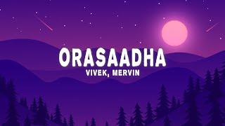 Vivek - Mervin - Orasaadha (Lyrics)
