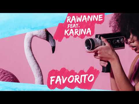 Rawanne feat. Karina - Favorito