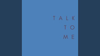 Talk to Me