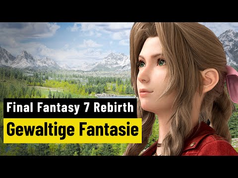 Final Fantasy 7 Rebirth | REVIEW | Groß, abwechslungsreich und sehr emotional