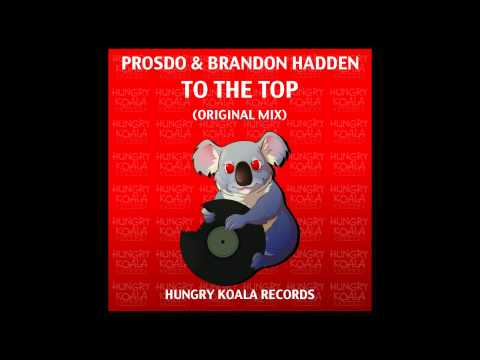 Prosdo & Brandon Hadden - To The Top (Original Mix)