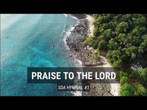 Praise to the Lord (SDA Hymnal #1)