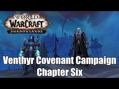 WoW ShadowLands:Venthyr Covenant Campaign Chapter Six