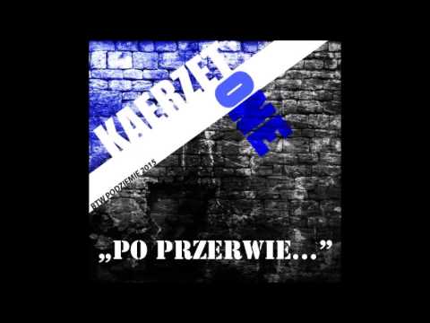 Kaerzet One - Po przerwie...
