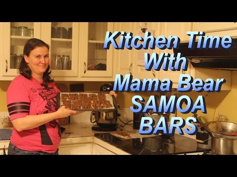 Kitchen Time With Mama Bear Samoa Bars
