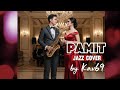 PAMIT BROERY MARANTIKA JAZZ COVERED By Kav69