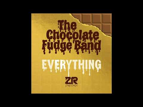 The Chocolate Fudge Band - Everything