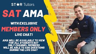 Star Tutors FULL SAT AMA with EXCLUSIVE MEMBERS ONLY LIVE CHAT