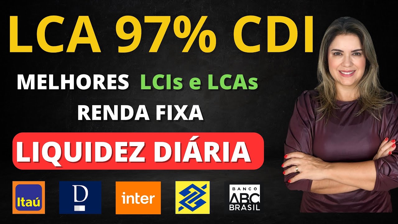LCA 97% CDI. As MELHORES LCIs e LCAs com LIQUIDEZ DIÁRIA da RENDA FIXA! Itaú, Inter, BB, Daycoval!