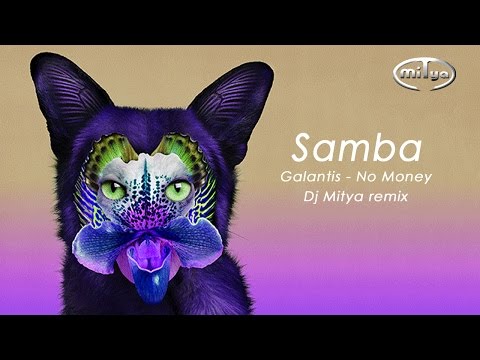 Samba51 - Galantis - No Money (Dj Mitya remix)