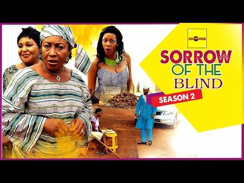 Sorrow Of The Blind 2 - Nigerian Nollywood Movies