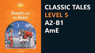Beauty and The Beast | Classic Tales Level 5