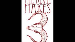 The Devil Makes Three - Poison Trees