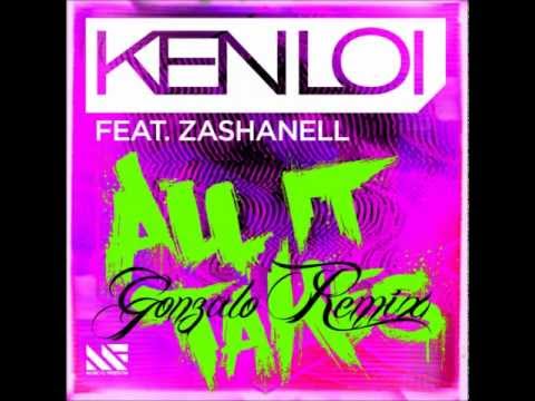 Ken Loi Feat. Zashanell - All It Takes (Gonzalo Remix)