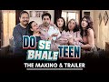 DO SE BHALE TEEN Making Trailer Upcoming Web Series SIT
