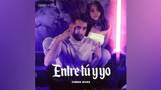 Chema Rivas - Entre Tú Y Yo (Audio)