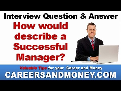 How would describe a Successful Manager - Job Interview Question and Answer Video