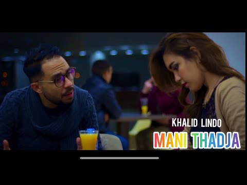 Khalid Lindo - Mani Thadja (Exclusic Music Video 2018)