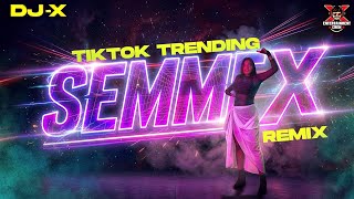 Download lagu [DJ-X] Semmex Remix | Exclusive Tik Tok Trending • 2026 mp3