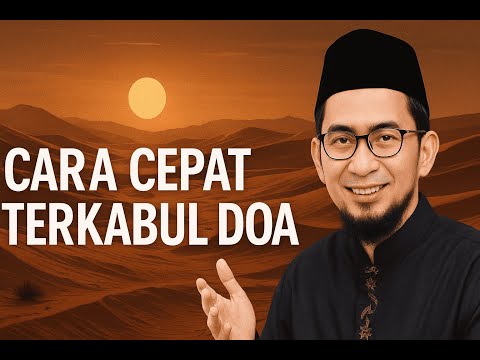 Amalan Spesial Mempercepat Terkabulnya Doa - Ustadz Adi Hidayat