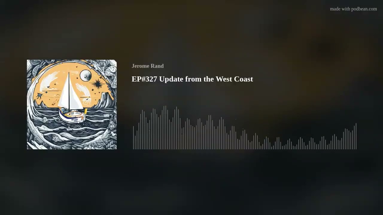 EP#327 Update from the West Coast