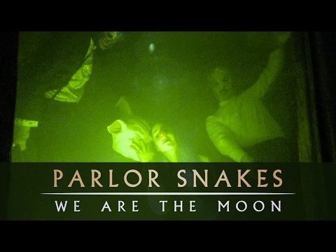 Parlor Snakes - We Are The Moon - Official Video