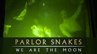 Parlor Snakes - We Are The Moon - Official Video