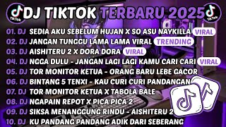 Download lagu DJ TIKTOK TERBARU 2025-🎵DJ SEDIA AKU SEBELUM HUJAN X SO ASU NAYKILLA🎵DJ JANGAN TUNGGU LAMA LAMA mp3