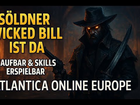 Atlantica Online Europe - Söldner Wicked Bill ist da